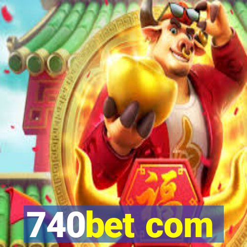 740bet com